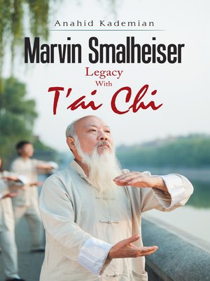 cover image of Marvin Smalheiser Legacy with Tai Chi